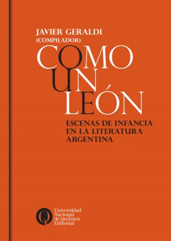 Como un león - Escenas de infancia en la literatura argentina
