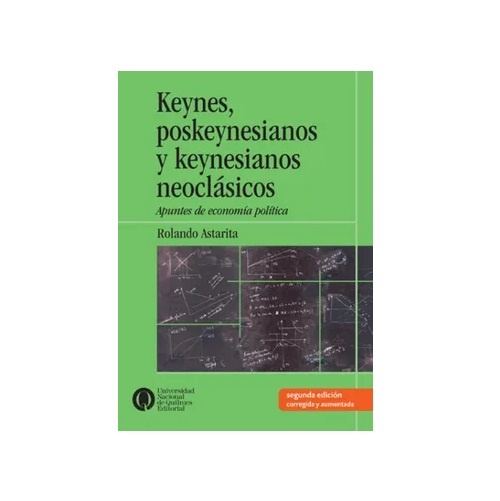 Keynes, poskeynesianos y keynesianos neoclasicos. Apuntes de economia politica