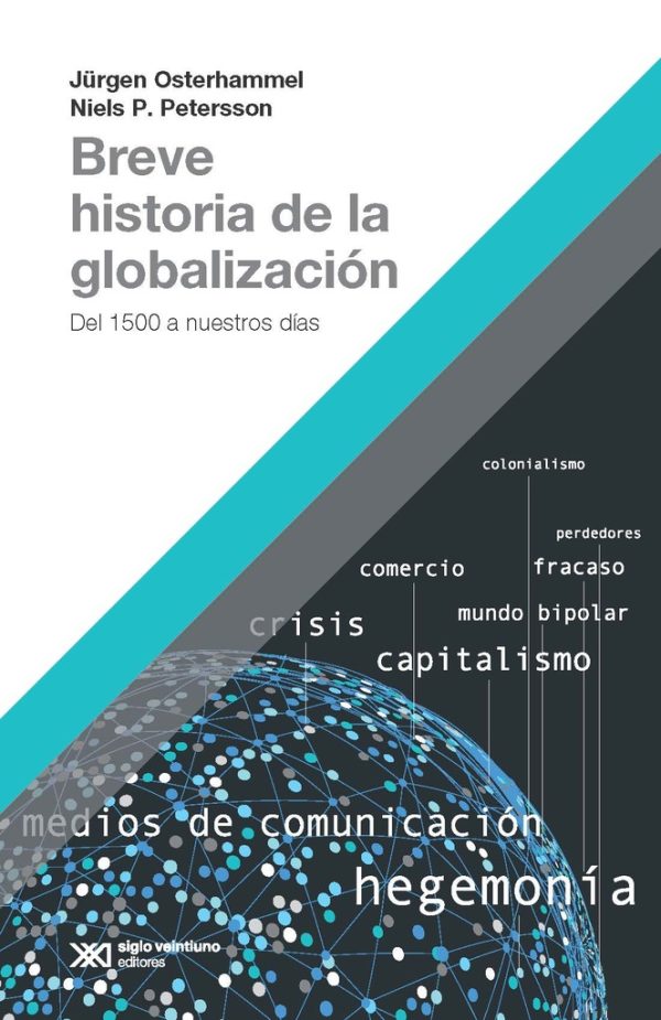 Breve historia de la globalizacion. Desde 1500 a nuestros dias