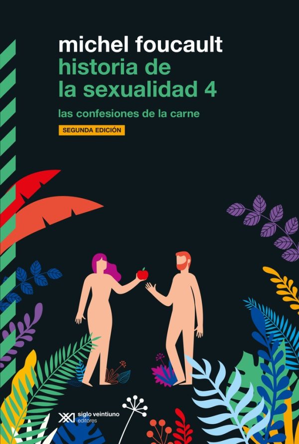 Historia de la sexualidad 4. Las confesiones de la carne