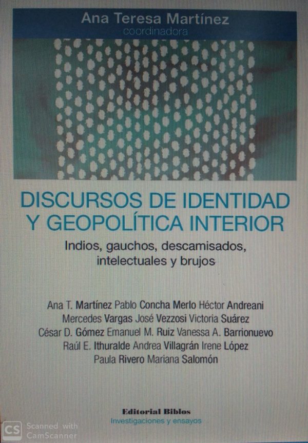 Discursos de identidad y geopolítica interior. Indios, gauchos, descamisados, intelectuales y brujos