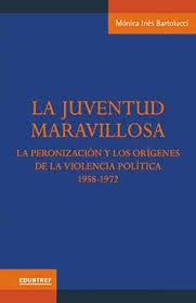 La juventud maravillosa - La peronizacion y los origenes