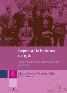 Repensar la reforma de 1918 -  Trama historica en America Latina y España