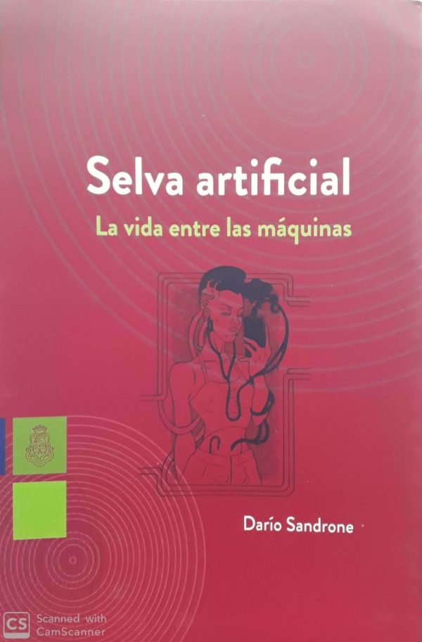 Selva artificial. La vida entre las máquinas