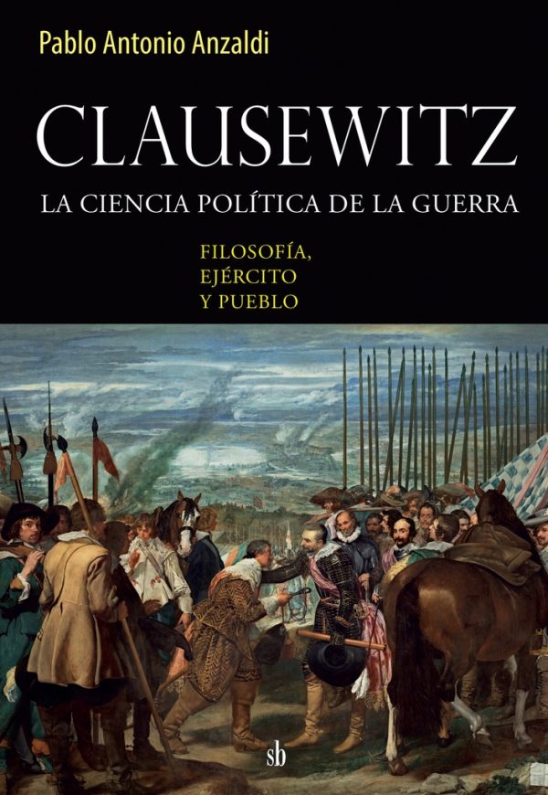 Clauswitz La ciencia política de la guerra