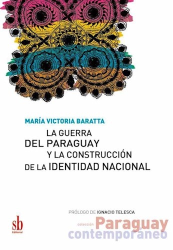La guerra del paraguay y la construcción de la identidad nacional
