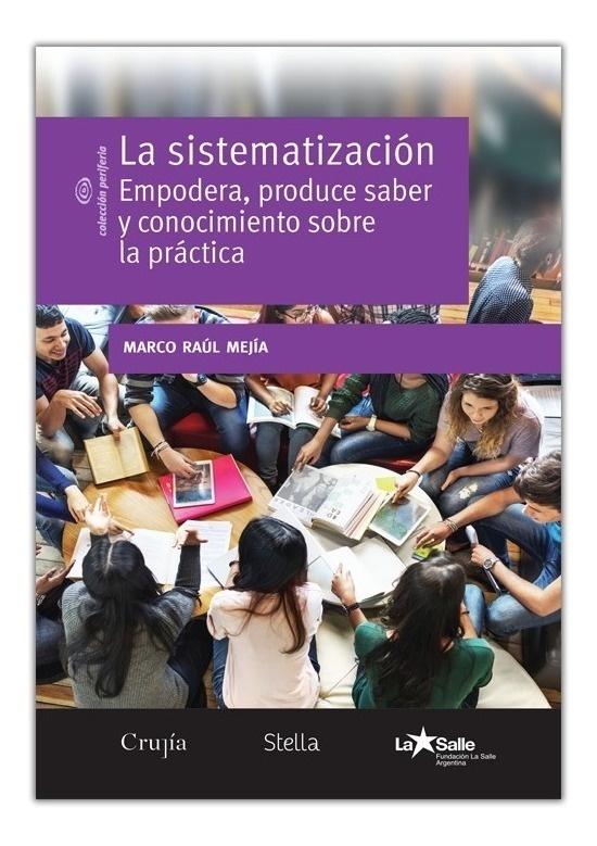 La sistematización: empodera, produce saber y conocimiento