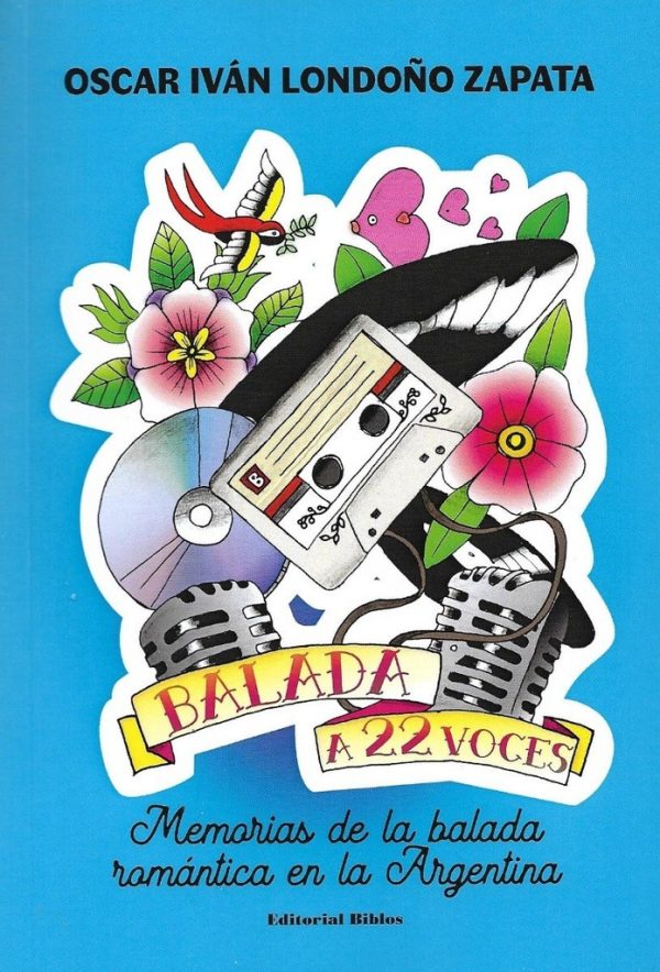 Balada a 22 voces. Memorias de la balada romántica en la Argentina