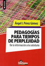 Pedagogías para tiempos de perplejidad. De la información a la sabiduría