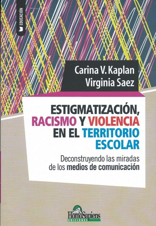 Estigmatización, racismo y violencia en el territorio escolar. Deconstruyendo las miradas de los med