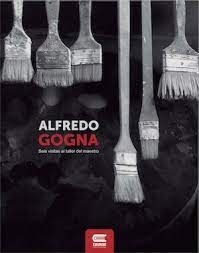 Alfredo Gogna, seis visitas al taller del maestro