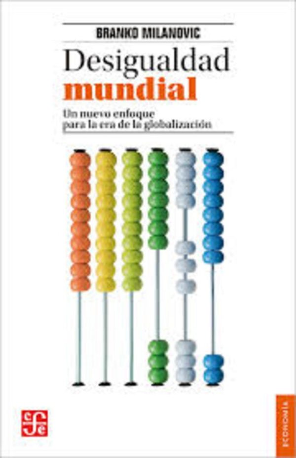 Desigualdad mundial - Un nuevo enfoque para la era de la globalización
