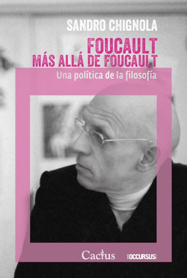 Foucault más allá de Foucault. Una política de la filosofía