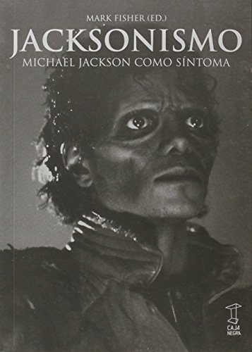 Jacksonismo. Michael Jackson como síntoma