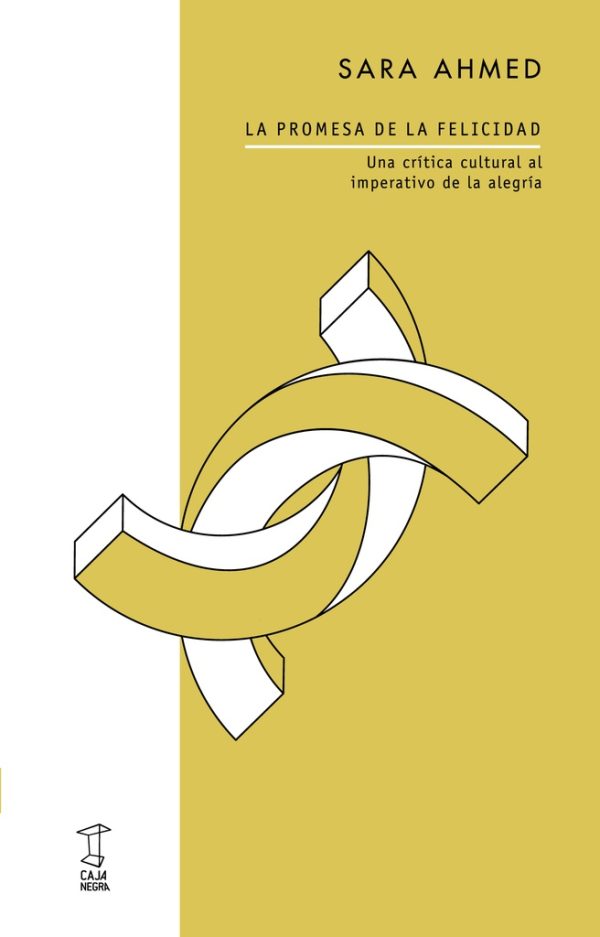 La promesa de la felicidad. Una crítica cultural al imperativo de la alegría