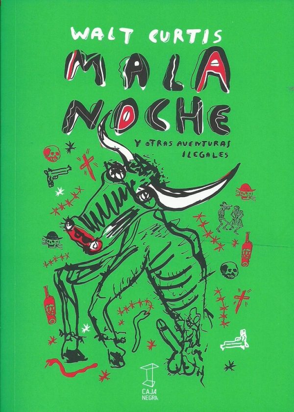 Mala noche y otras aventuras ilegales