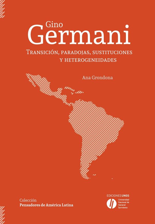 Gino Germani. Transición, paradojas, sustituciones y heterogeneidades