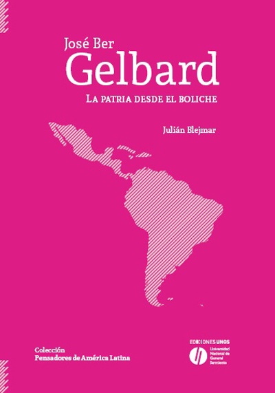 José Ber Gelbard. La patria desde el bliche