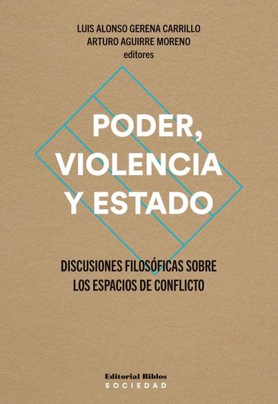 Poder, violencia y Estado. Discusiones filosóficas sobre los espacios de conflicto