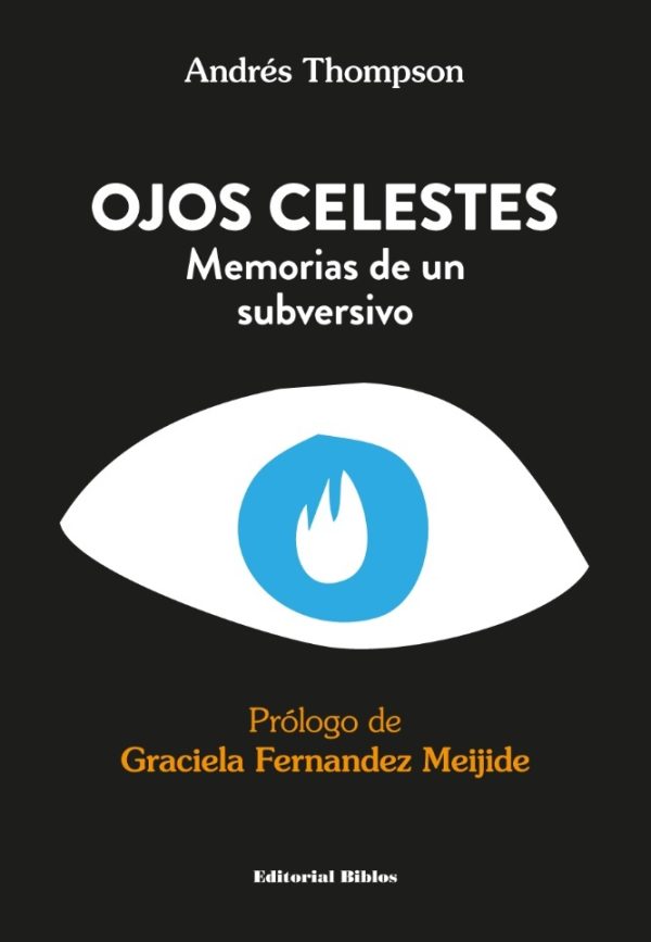 Ojos celestes. Memorias de un subversivo