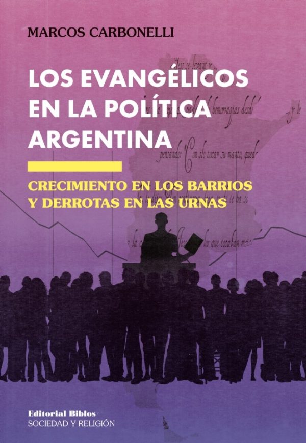 Los evangélicos en la política argentina. Crecimiento en los barrios y derrotas en las urnas