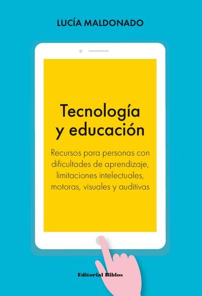 Tecnología y educación. Recursos para personas con dificultades de aprendizaje, limitaciones intelec