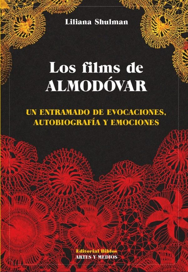 Los films de Almodóvar. Un entramado de evocaciones, autobiografía y emociones
