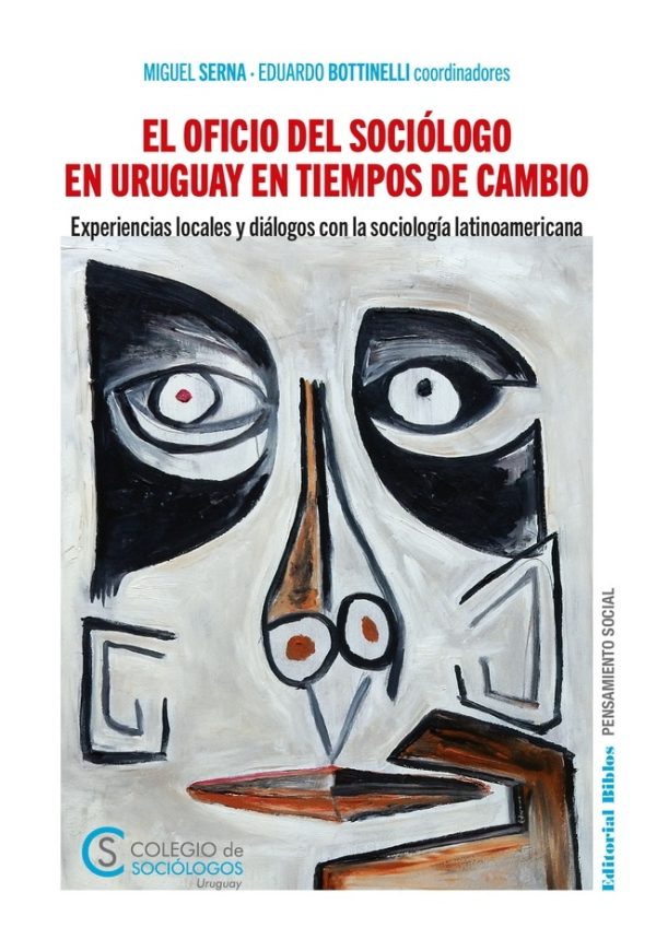 El oficio del sociólogo en Uruguay en tiempos de cambio. Experiencias locales y diálogos con la soci