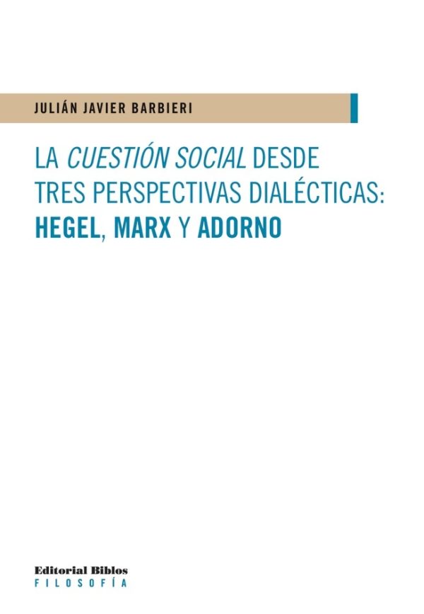 La cuestión social desde tres perspectivas: Hegel, Marx y Adorno