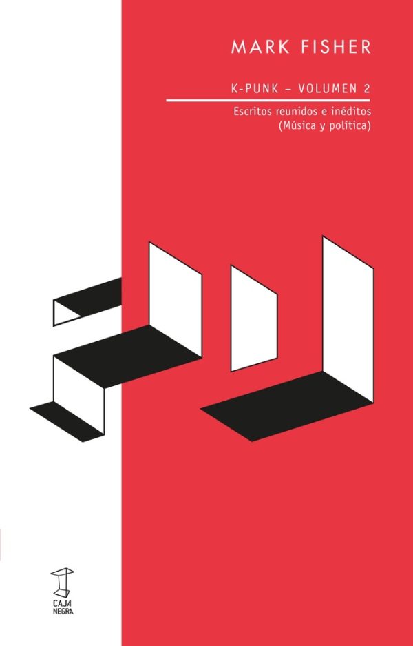 K-punk - Volumen 2. Escritos reunidos e ineditos (Música y politica)