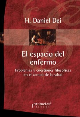 El espacio del enfermo. Problemas y cuestiones filosoficas en el campo de la salud
