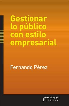 Gestionar lo público con estilo empresarial