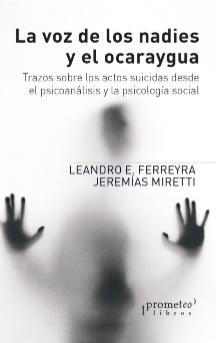 La voz de los nadies y el ocaraygua. Trazos sobre los actos suicidas
