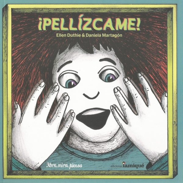 ¡Pellízcame!