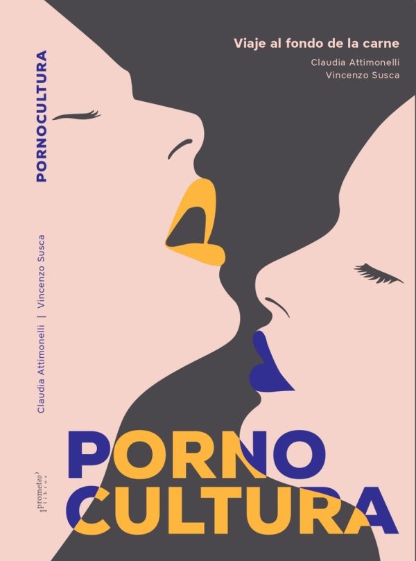 Pornocultura. Viaje al fondo de la carne