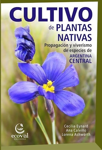 Cultivo de plantas nativas. Propagación y viverismo