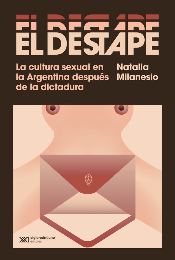 El destape. la cultura sexual en la argentina después de la dictadura