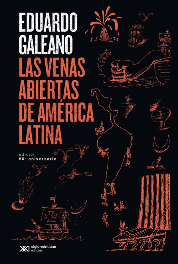 Las venas abiertas de américa latina Ed 50º Aniversario