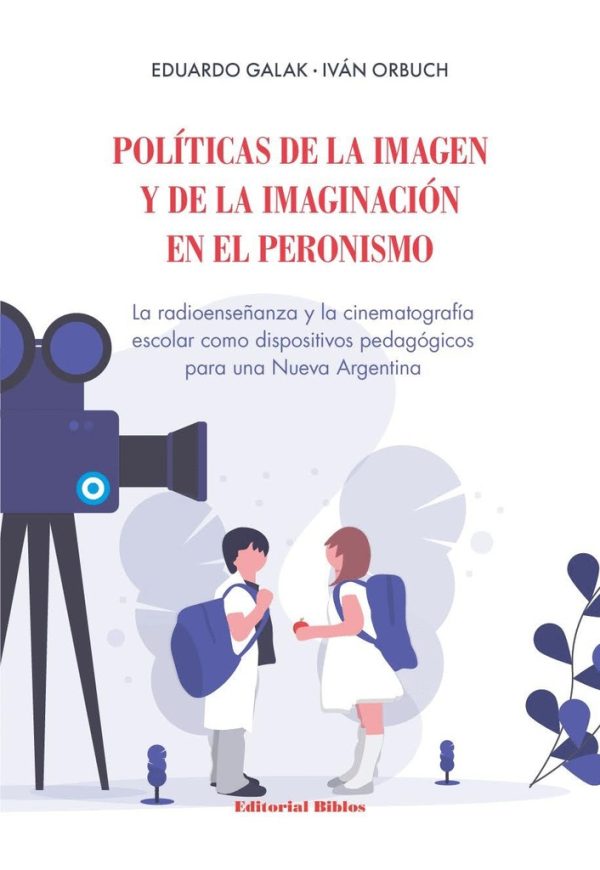 Políticas de la imagen y de la imaginación en el peronismo. La radioenseñanza y la cinematografía es