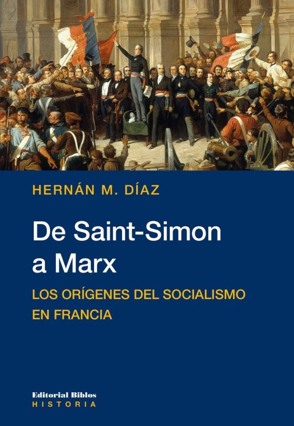 De Saint-Simon a Marx. Los orígenes del socialismo en Francia