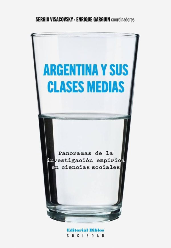 Argentina y sus clases medias. Panoramas de la investigación empírica en ciencias sociales