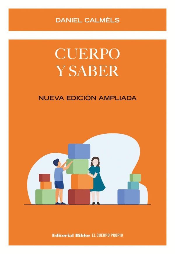 Cuerpo y saber. Nueva edición ampliada