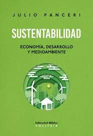 Sustentabilidad. Economía, desarrollo y medioambiente