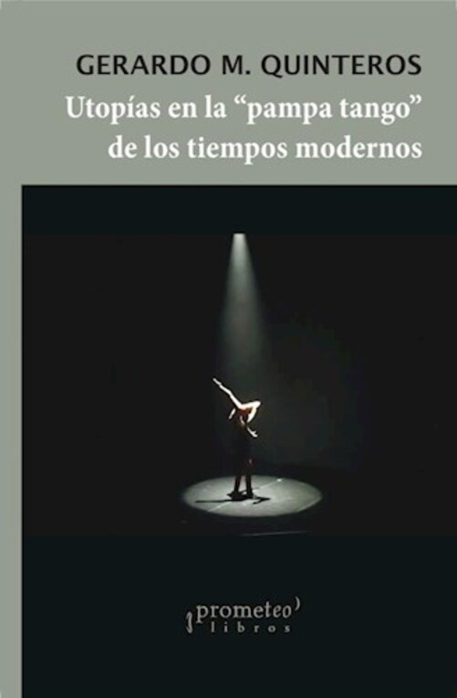 Utopías en la "pampa tango" de los tiempos modernos