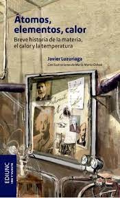 Átomos, elementos, calor. Breve historia de la materia, el calor y la temperatura