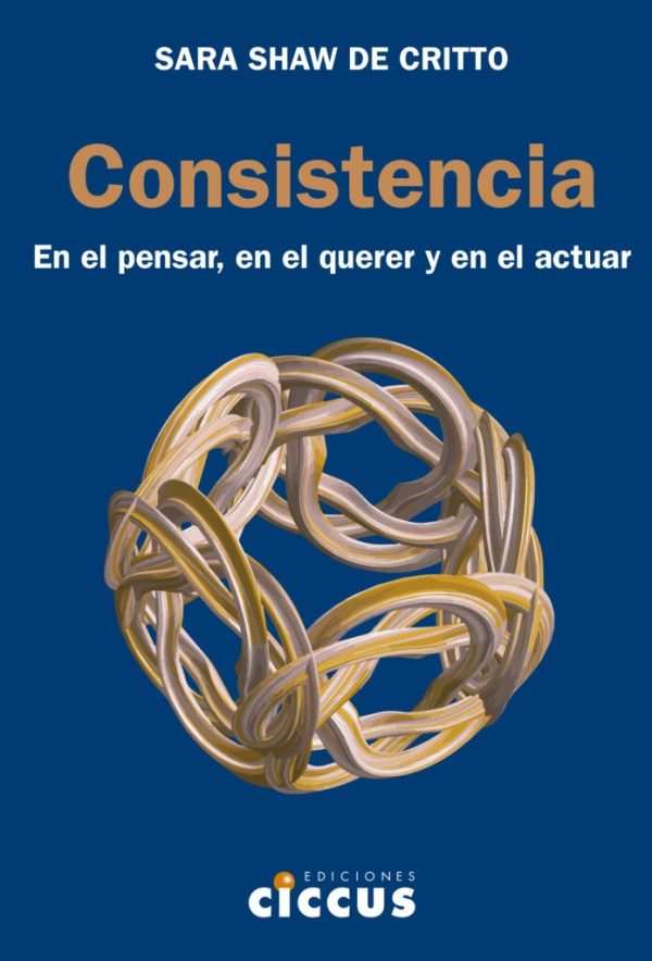 Consistencia. En el pensar, en el querer y en el actuar