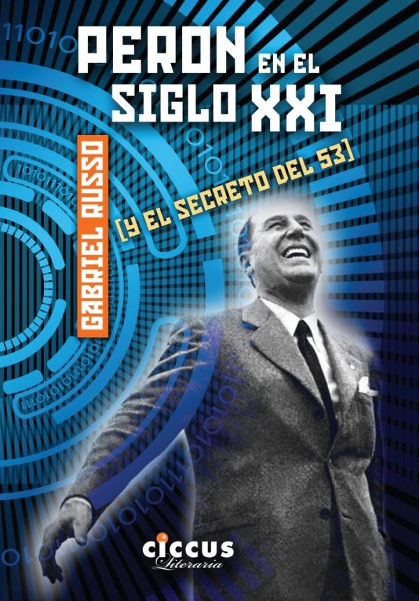 Perón en el siglo XXI y el secreto del 53