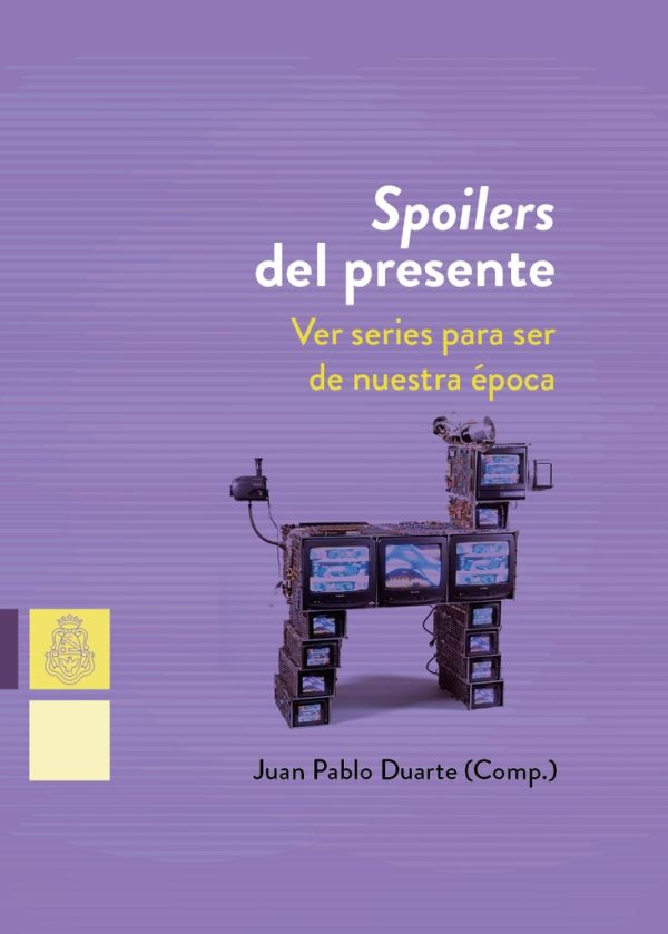 Spoilers del presente. Ver series para ser de nuestra época
