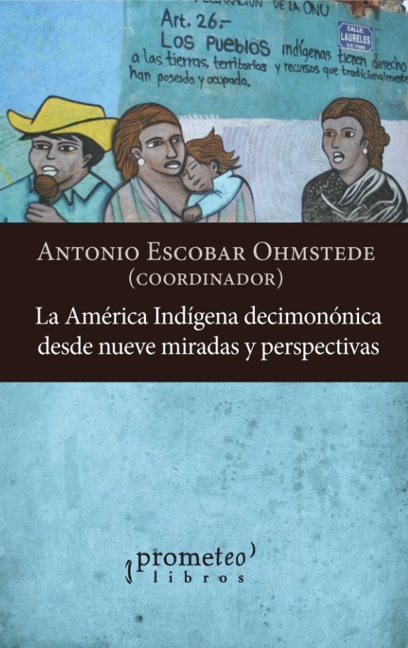 La América Indígena decimonónica desde nueve miradas y perspectivas