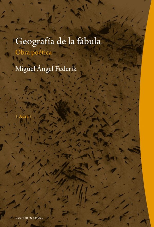 Geografía de la fabula. Obra poetica